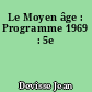 Le Moyen âge : Programme 1969 : 5e