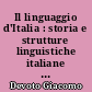 Il linguaggio d'Italia : storia e strutture linguistiche italiane dalla Preistoria ai nostri giorni