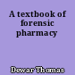 A textbook of forensic pharmacy
