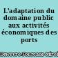 L'adaptation du domaine public aux activités économiques des ports français