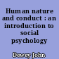Human nature and conduct : an introduction to social psychology