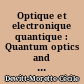 Optique et electronique quantique : Quantum optics and electronics : lectures