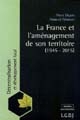 La France et l'aménagement de son territoire : 1945-2015