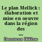 Le plan Mellick : élaboration et mise en oeuvre dans la région des Pays de la Loire