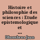 Histoire et philosophie des sciences : Etude epistemologique et historique des idees de nombre, et de continu : 2