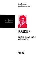 Joseph Fourier (1768-1830) : créateur de la physique-mathématique