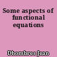Some aspects of functional equations