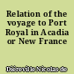 Relation of the voyage to Port Royal in Acadia or New France