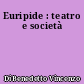 Euripide : teatro e società