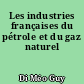 Les industries françaises du pétrole et du gaz naturel