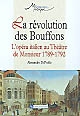 La révolution des Bouffons : l'opéra italien au Théâtre de Monsieur, 1789-1792