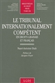 Le tribunal internationalement compétent en droit libanais et français