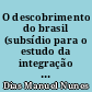 O descobrimento do brasil (subsídio para o estudo da integração do Atlântico Sul)