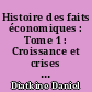 Histoire des faits économiques : Tome 1 : Croissance et crises en France de 1840 à 1890