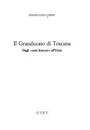 Il Granducato di Toscana : I Lorena dalla Reggenza agli anni rivoluzionari