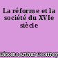 La réforme et la société du XVIe siècle