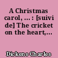 A Christmas carol, ... : [suivi de] The cricket on the heart,...