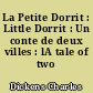 La Petite Dorrit : Little Dorrit : Un conte de deux villes : lA tale of two cities