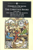 The Christmas books : 2 : The Cricket on the hearth : The Battle of life : The Haunted man