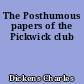 The Posthumous papers of the Pickwick club