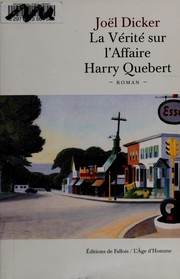 La vérité sur l'affaire Harry Quebert : roman