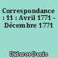 Correspondance : 11 : Avril 1771 - Décembre 1771