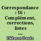 Correspondance : 16 : Complément, corrections, listes et index général