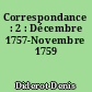 Correspondance : 2 : Décembre 1757-Novembre 1759