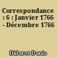 Correspondance : 6 : Janvier 1766 - Décembre 1766