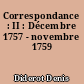 Correspondance : II : Décembre 1757 - novembre 1759