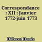 Correspondance : XII : Janvier 1772-juin 1773