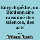 Encyclopédie, ou Dictionnaire raisonné des sciences, des arts et des métiers..