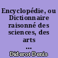 Encyclopédie, ou Dictionnaire raisonné des sciences, des arts et des métiers...
