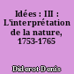 Idées : III : L'interprétation de la nature, 1753-1765