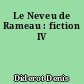 Le Neveu de Rameau : fiction IV