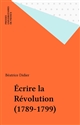 Écrire la Révolution (1789-1799)