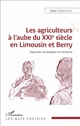 Les agriculteurs à l'aube du XXIe siècle en Limousin et Berry : approche sociologique et entretiens