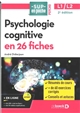 Psychologie cognitive en 26 fiches : L1/L2