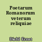 Poetarum Romanorum veterum reliquiae