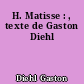 H. Matisse : , texte de Gaston Diehl