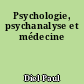 Psychologie, psychanalyse et médecine