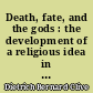 Death, fate, and the gods : the development of a religious idea in Greek popular belief and in Homer