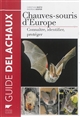 Les chauves-souris d'Europe : connaître, déterminer, protéger