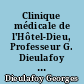 Clinique médicale de l'Hôtel-Dieu, Professeur G. Dieulafoy : Clinique et laboratoire : conférences du mercredi