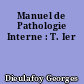 Manuel de Pathologie Interne : T. Ier