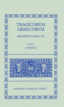 Tragicorum graecorum : fragmenta selecta (TrGF)