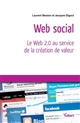 Web social : le Web 2.0 au service de la valeur dans l'entreprise