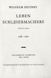 Gesammelte Schriften : Bd. 13 : Leben Schleiermachers : Bd. 1 : Auf Grund des Textes der 1. Auflage von 1870 und der Zusätze aus dem Nachlass : Halbbd. 1 : 1768-1802