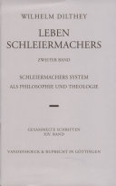 Gesammelte Schriften : Bd. 14 : Leben Schleiermachers : Bd. 2 : Schleiermachers System als Philosophie und Theologie : Halbbd. 1 : Schleiermachers System als Philosophie