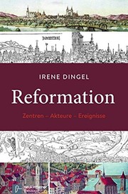 Reformation : Zentren - Akteure - Ereignisse